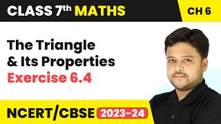 The Triangle and Its Properties - Exercise 6.4 | Class 7 Mathematics Chapter 6 | CBSE