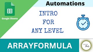 Game Changer! Learn How to Automate your Formulas using the Arrayformula in Google Sheets!