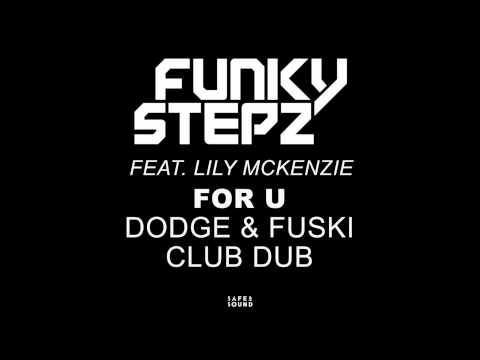 FunkyStepz — For U (Dodge & Fuski Club Dub Mix) - Funkystepz, Lily McKenzie