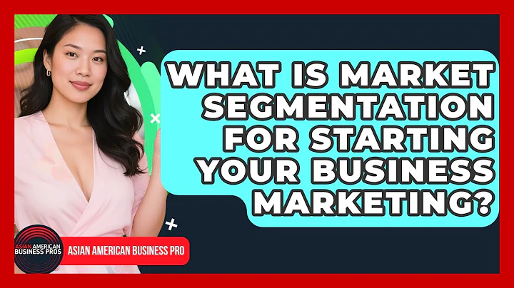 What Is Market Segmentation For Starting Your Business Marketing? - Asian American Business Pros