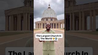 The Largest Church In The World