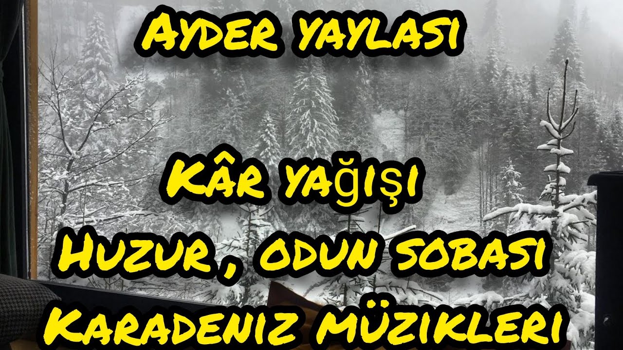 Ayder yaylası, kar yağışı, dağ evi, odun sobası , Karadeniz müzikleri 😊