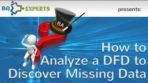 How to Analyze a DFD to Expose Missing Data Elements