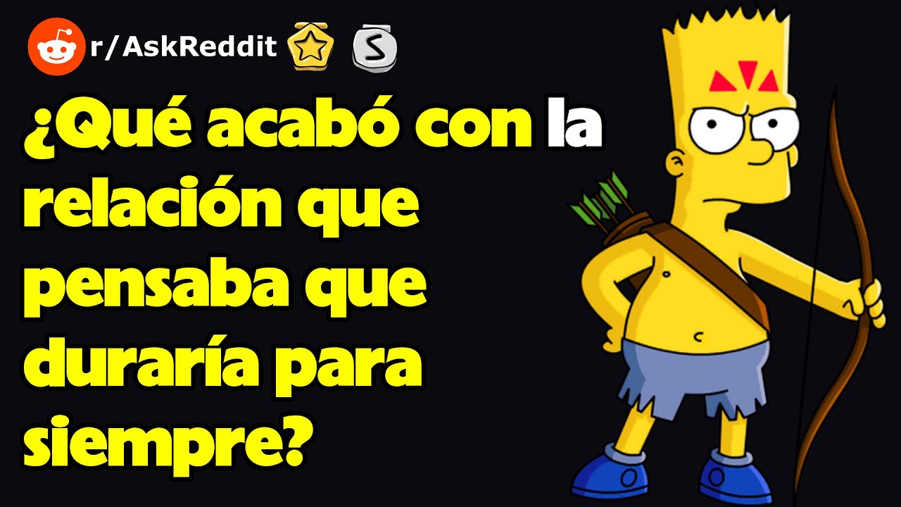 ¿Qué acabó con la relación que pensaba que duraría para siempre?