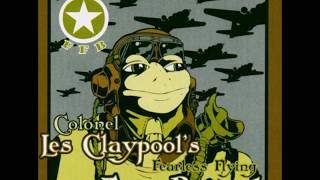 Colonel Les Claypool's Fearless Flying Frog Brigade - Thela Hun Ginjeet