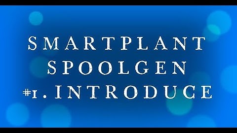 [SMART PLANT SPOOLGEN]_#1 INTRODUCE