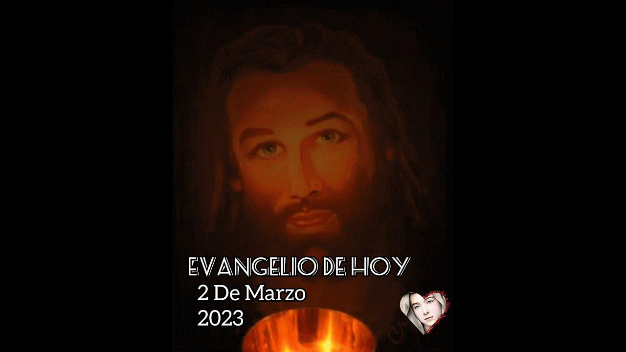 Evangelio De Hoy 2 De Marzo 2023 YouTube