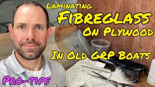 Stepbystep  Bonding and Laminating Plywood into GRP Boats  Easy and Essential Fibreglassing 101