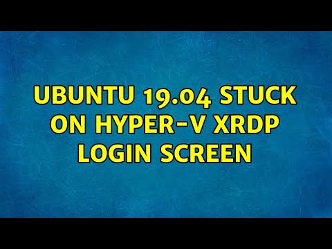 Ubuntu 19.04 stuck on Hyper-V XRDP login screen