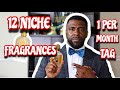 12 NICHE FRAGRANCES/ 1 PER MONTH/ TAG VIDEO