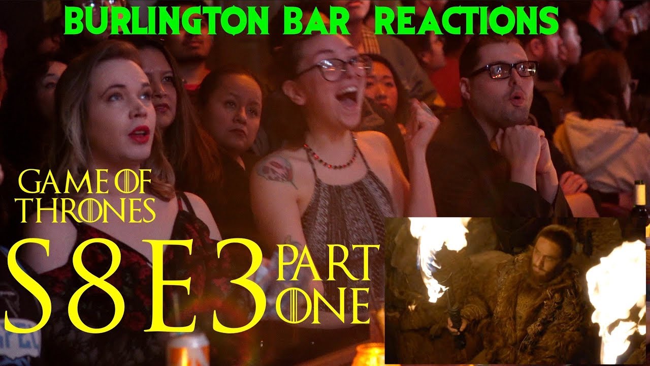 Game Of Thrones // Burlington Bar Reactions // S8E3 