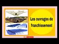 Les ouvrages de franchissement sont les ouvrages permettant de franchir un obstacle