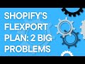 2 reasons I'm very concerned about Shopify's Flexport 3PL announcement for SFN users (2023)