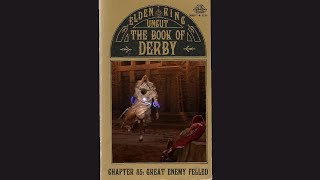 ELDEN RING UNCUT: The Book of Derby, Chapter 85: Great Enemy Felled