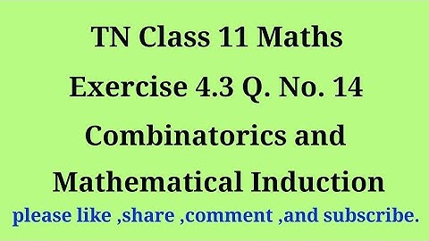 11th maths exercise 4.3 q. no.14 combinatorics and Mathematical Induction