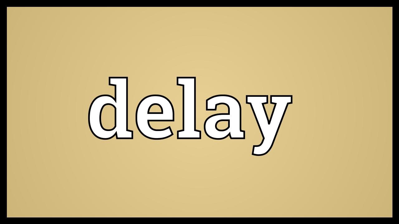 delay  Tradução de delay no Dicionário Infopédia de Inglês