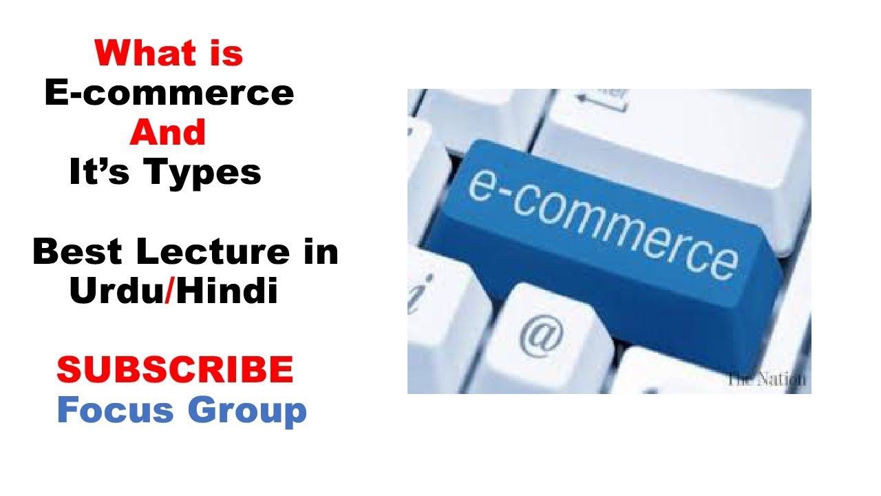 What is and It's Types B2B , B2C & C2C Lecture in Urdu/Hindi YouTube