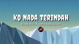 (napy star X putu bahagiana) ko nada terindah