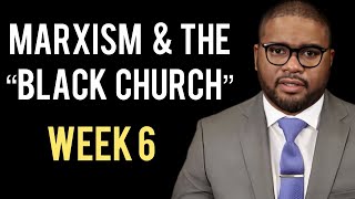 Marxism and the black church | PART 6