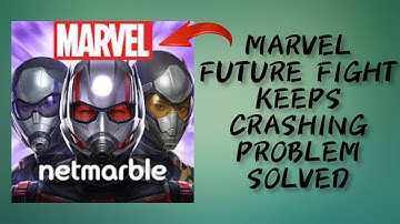How To Solve MARVEL Future Fight App Keeps Crashing Problem || Rsha26 Solutions