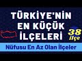 En Küçük İlçeler - Türkiye’nin En Az Nüfuslu İlçeleri - Nüfusu 4000’den az olan İlçelerimiz