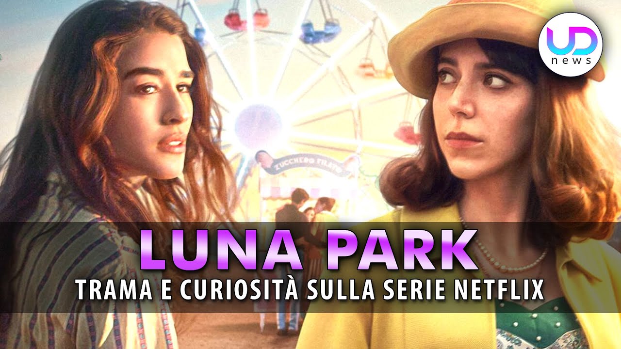 Luna Park: Tutto Sulla Serie Tv Italiana Di Netflix!