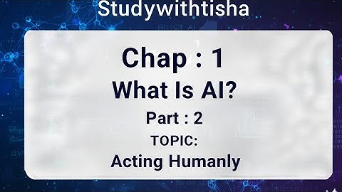 AI Part 2 | Acting Humanly | Artificial Intelligence GTU Semester 7 | 