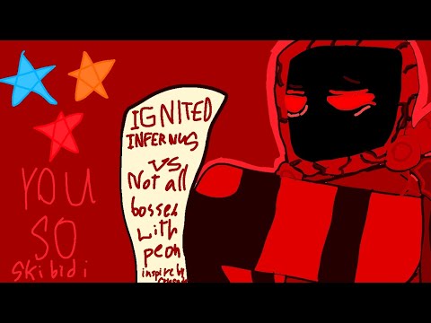 Ignited infernus vs bosses with peon