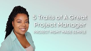 5 Traits of A Great Project Manager