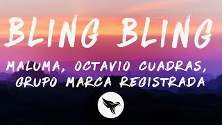 Maluma, Octavio Cuadras, Grupo Marca Registrada - BLING BLING (Letra/Lyrics)