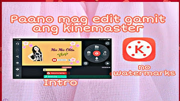 HOW I EDIT MY INTRO USING KINEMASTER|NO WATERMARKS | TAGALOG TURORIAL 2020MIE MIE OLITA