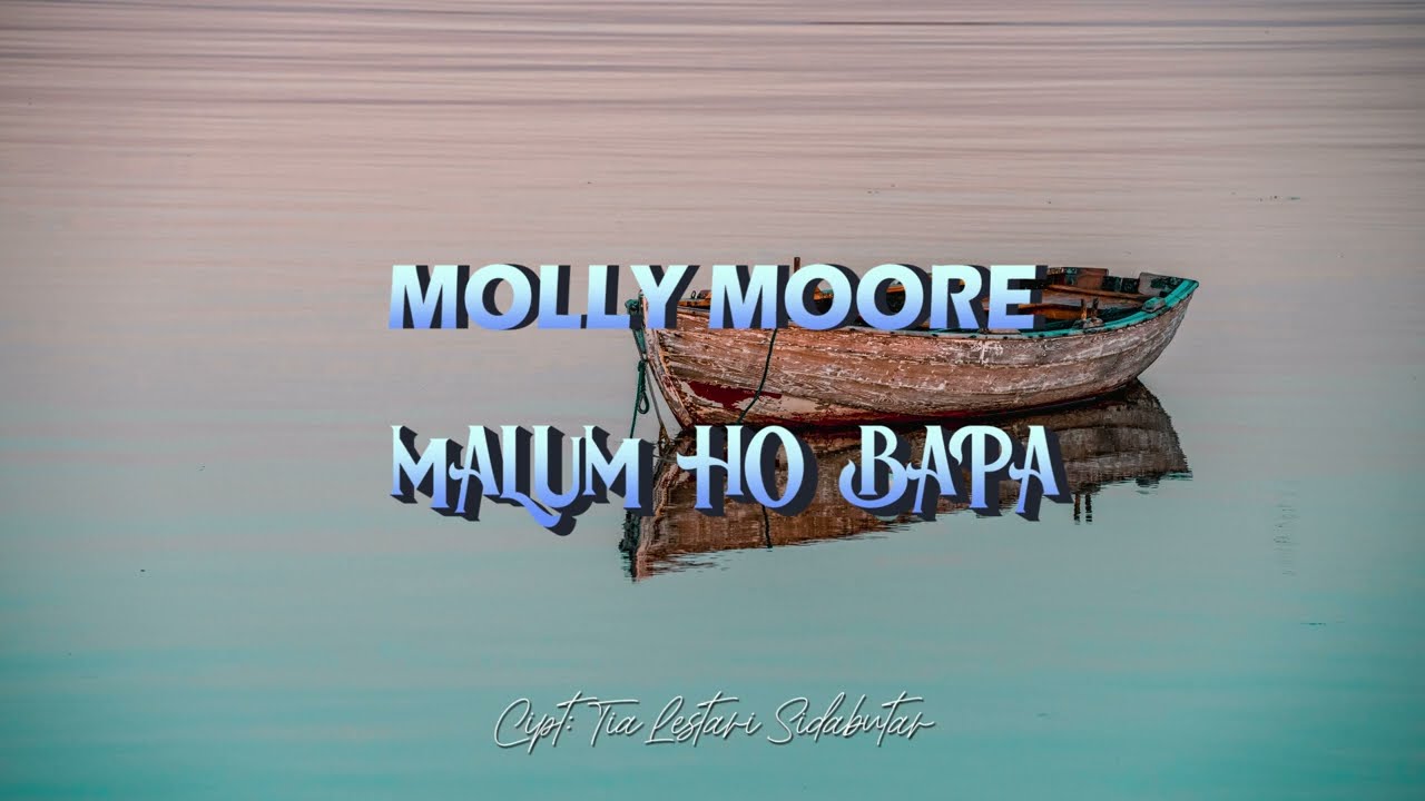 MOLLY MOORES - Malum Ho Bapa (Lirik)