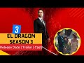 El dragon season 3 release date  trailer  cast  expectation  ending explained