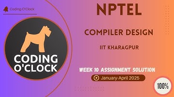 NPTEL Compiler Design Week 10 Quiz Assignment January - April 2025 IIT Kharagpur
