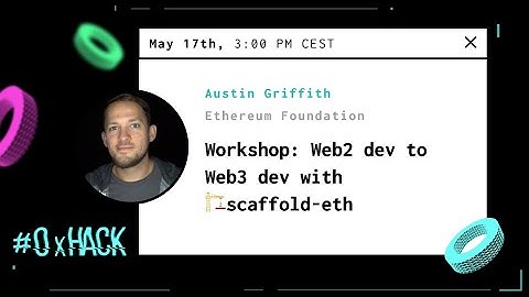 Ethereum Foundation: Web2 dev to Web3 dev with 🏗scaffold-eth with Austin Griffith