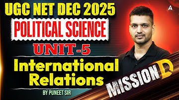 UGC NET Political Science | UGC NET Political Science Unit 5 International Relations By Puneet Sir
