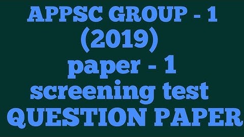 APPSC,GROUP- 1(2019),PAPER- 1, SCREENING TEST QUESTION PAPER