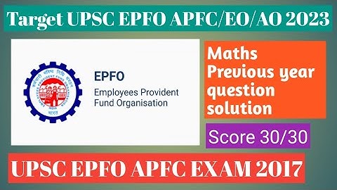 UPSC EPFO APFC EO AO EXAM 2023. UPSC EPFO APFC EXAM 2017 Maths question solution in full details.