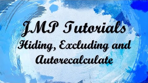 JMP 12 Tutorials - Hiding, Excluding and Autorecalculate