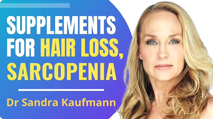 Supplements For Hair Loss & Sarcopenia | Dr Sandra...