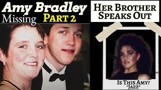 The True Story Of Amy Bradley  Her Brother And Cold Case Detective Ken Mains Discuss Case  Part 2