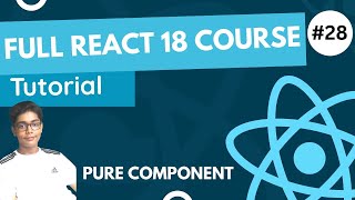 React 18 Fundamentals Crash Course 2023 - Pure Component In React