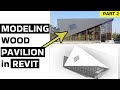 Revit Masterclass: Wooden Pavilion | Part 2