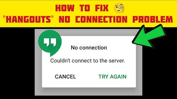 How To Fix "Hangouts No connection" Problem|| "Hangouts Couldn