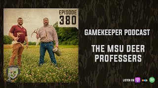 EP:380 | The MSU Deer Professors