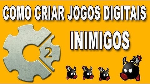 Como criar jogos digitais #3 - Inimigos - Construct 2 - Jogos Gratis Pro