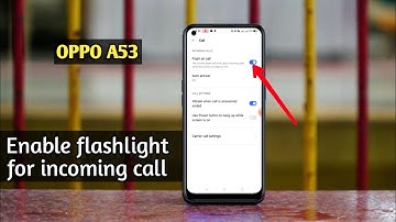 How to Turn Off Flash Light Notification for Incoming Calls in Oppo a53 enable flashlight disabled