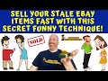 Sell Your Stale Ebay Items FAST with this Secret Funny Technique