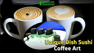 Second Cup Unique Dish Sushi and Coffee Art | Discover Pakistan TV