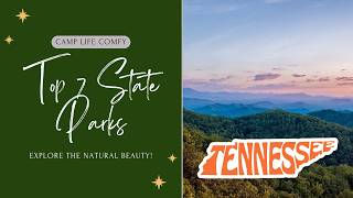 Discover Tennessee: Top 7 Must Visit State Parks #CampLifeComfy